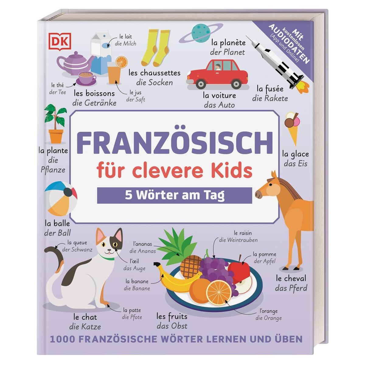 Französisch für clevere Kids - 5 Wörter am Tag Französisch für clevere Kids - 5 Wörter am Tag von Dorling Kindersley Verlag