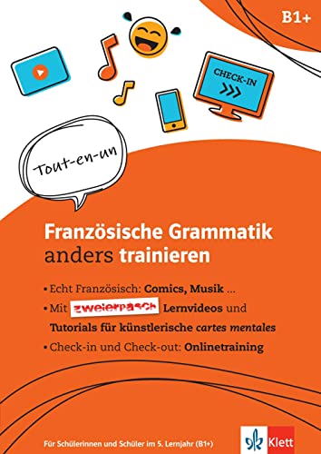 Französische Grammatik anders trainieren: Für Schülerinnen und Schüler im 5. Lernjahr. Trainingsheft inkl. Lernvideos und Online-Übungen für Smartphone, Tablet und PC von Klett Sprachen GmbH