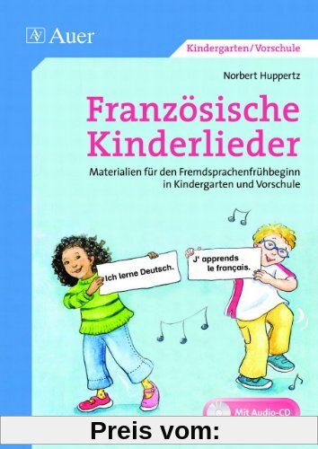 Französische Kinderlieder: Materialien für den Fremdsprachenfrühbeginn in Kindergarten und Vorschule