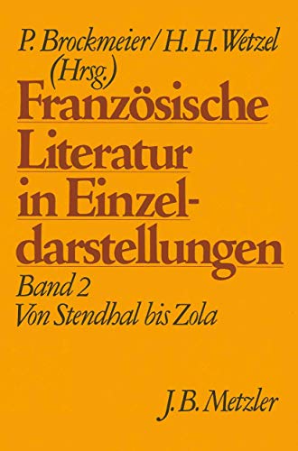Französische Literatur in Einzeldarstellungen, Band 2: Von Stendhal bis Zola von J.B. Metzler