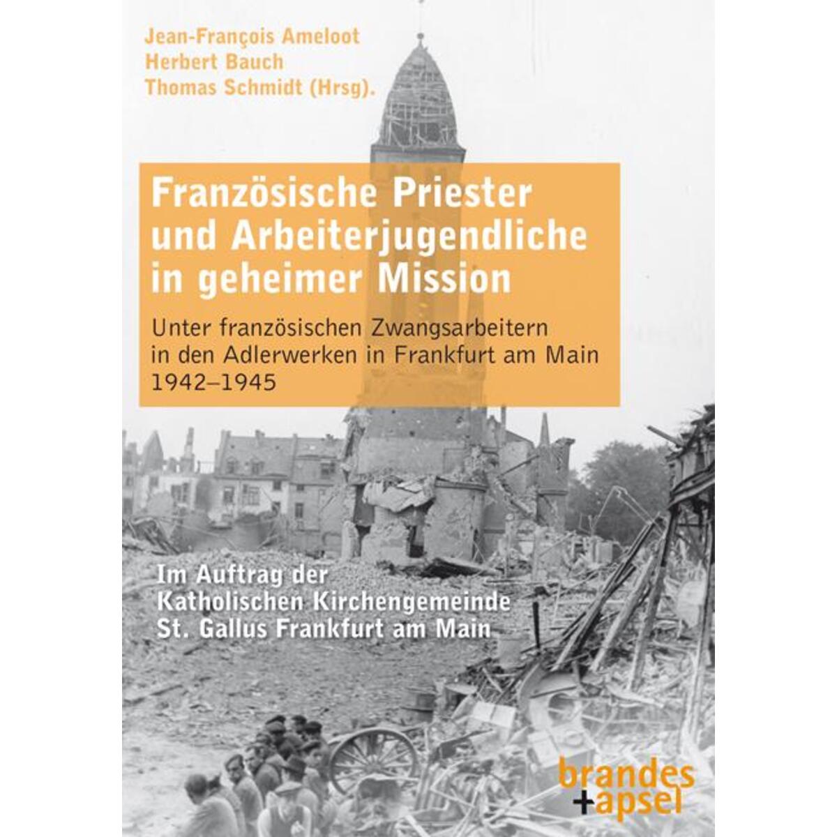 Französische Priester und Arbeiterjugendliche in geheimer Mission Französische Priester und Arbeiterjugendliche in geheimer Mission von Brandes + Apsel Verlag Gm
