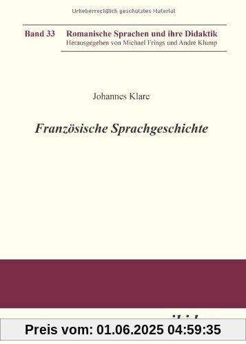 Französische Sprachgeschichte (Romanische Sprachen und ihre Didaktik)