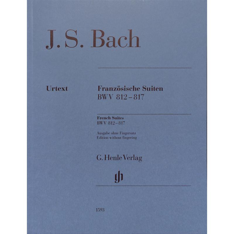 Französische Suiten BWV 812-817 Französische Suiten BWV 812-817