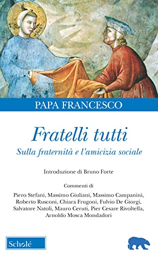 Fratelli tutti. Lettera Enciclica sulla fraternità e l'amicizia sociale (Orso blu) Fratelli tutti. Lettera Enciclica sulla fraternità e l'amicizia sociale (Orso blu)