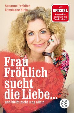 Frau Fröhlich sucht die Liebe ... und bleibt nicht lang allein von FISCHER Taschenbuch