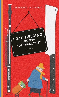 Frau Helbing und der tote Fagottist / Frau Helbing Bd.1 von Kampa Verlag