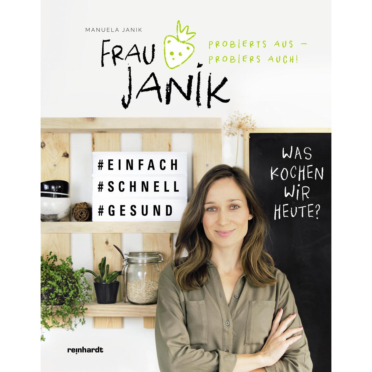 Frau Janik probierts aus - probiers auch von Reinhardt Friedrich Verla