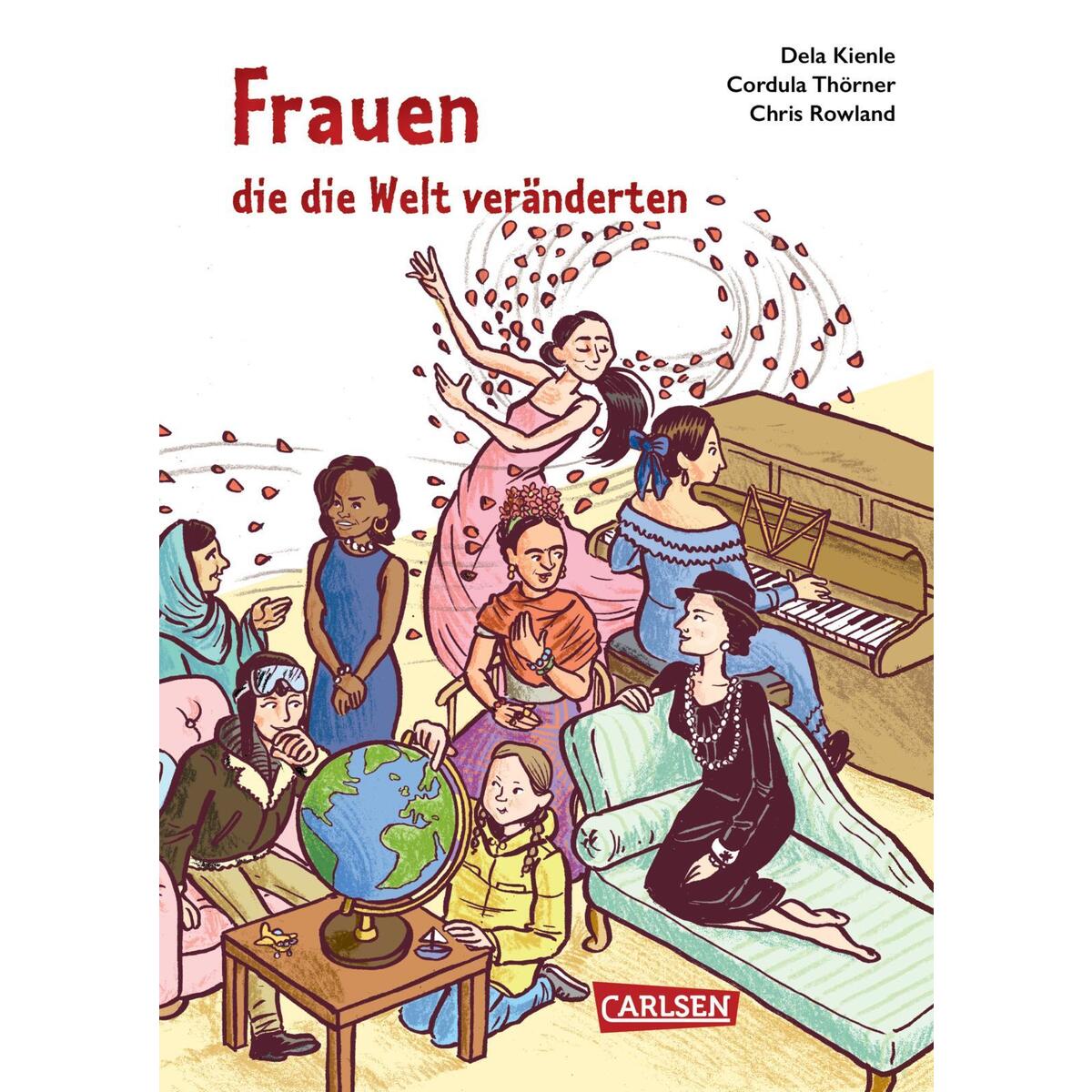 Frauen, die die Welt veränderten Frauen, die die Welt veränderten von Carlsen Verlag GmbH