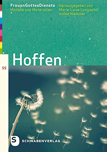 Frauen'GottesDienste: Hoffen: Modelle und Materialien (FrauenGottesDienste: Modelle und Materialien) von Schwabenverlag