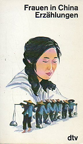 Frauen in China. Erzählungen. (dtv Literatur) von dtv Verlagsgesellschaft mbH & Co. KG
