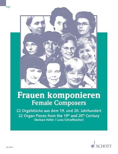 Frauen komponieren: 22 Orgelstücke aus dem 19. und 20. Jahrhundert. Orgel. (Musik von Komponistinnen)