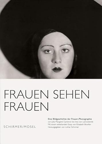 Frauen sehen Frauen: Eine Bildgeschichte der Frauen-Photographie von Julia Margaret-Cameron bis Inez van Lamsweerde