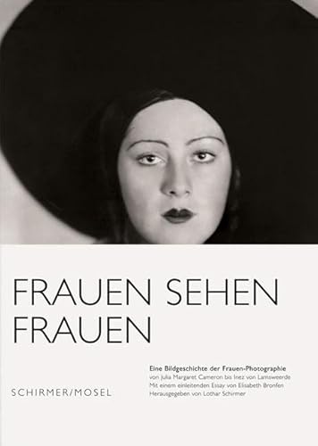 Frauen sehen Frauen: Eine Bildgeschichte der Frauen-Photographie von Julia Margaret-Cameron bis Inez van Lamsweerde Frauen sehen Frauen: Eine Bildgeschichte der Frauen-Photographie von Julia Margaret-Cameron bis Inez van Lamsweerde
