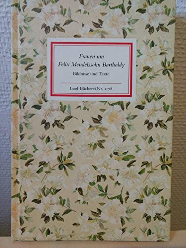 Frauen um Felix Mendelssohn Bartholdy (Insel-Bücherei)