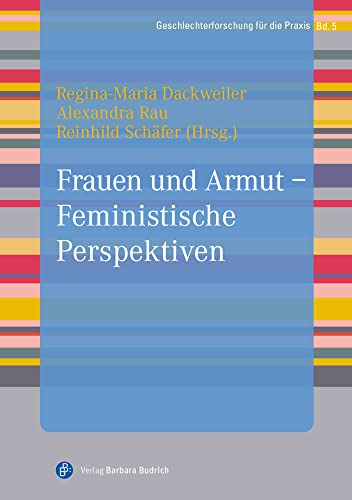 Frauen und Armut - Feministische Perspektiven (Geschlechterforschung für die Praxis) von Budrich