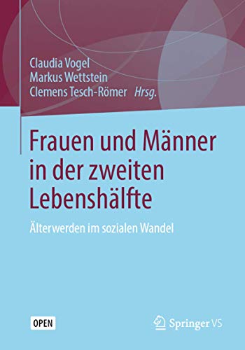 Frauen und Männer in der zweiten Lebenshälfte: Älterwerden im sozialen Wandel