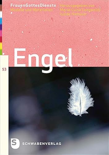 FrauenGottesDienste - Engel Band 53: Modelle und Materiallien von Schwabenverlag