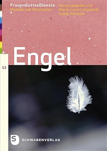 FrauenGottesDienste - Engel Band 53: Modelle und Materiallien von Schwabenverlag