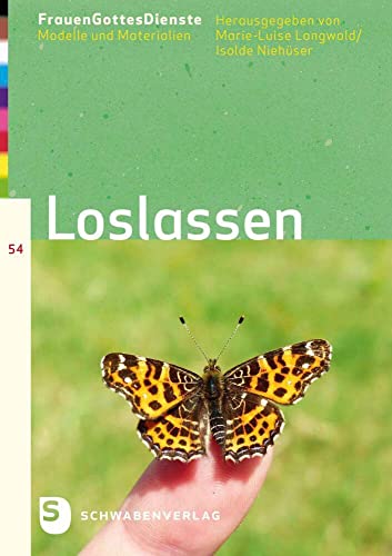 FrauenGottesDienste - Loslassen Band 54: Modelle und Materialien (FrauenGottesDienste: Modelle und Materialien) von Schwabenverlag