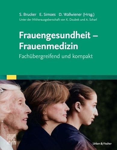 Frauenmedizin: Fachübergreifend und kompakt von Urban & Fischer Verlag/Elsevier GmbH