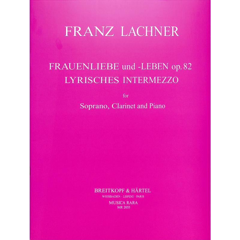 Frauenliebe + Leben op 82 + Lyrisches Intermezzo