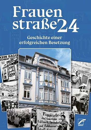 Frauenstraße 24: Geschichte einer erfolgreichen Besetzung von Unrast Verlag