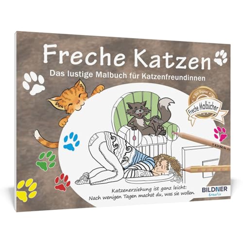Freche Katzen: Das lustige Malbuch für Katzenfreundinnen - 30 Motive (Kreativ)