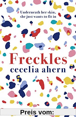Freckles: The uplifting and emotional Sunday Times top ten bestseller from million-copy bestselling author Cecelia Ahern