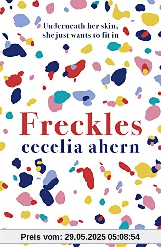 Freckles: The uplifting and emotional Sunday Times top ten bestseller from million-copy bestselling author Cecelia Ahern