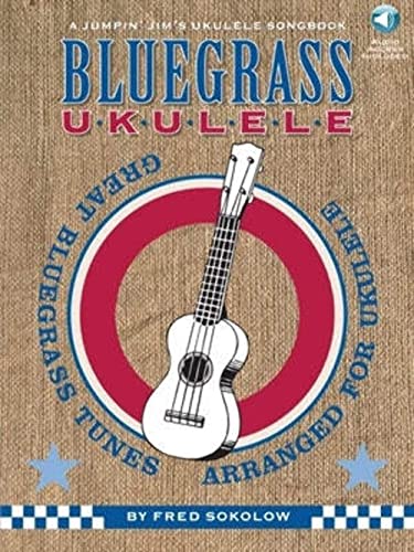 Fred Sokolow: Bluegrass Ukulele: Lehrmaterial, CD für Ukulele (A Jumpin' Jim's Ukulele Songbook): Great Bluegrass Tunes Arranged for Ukulele von HAL LEONARD