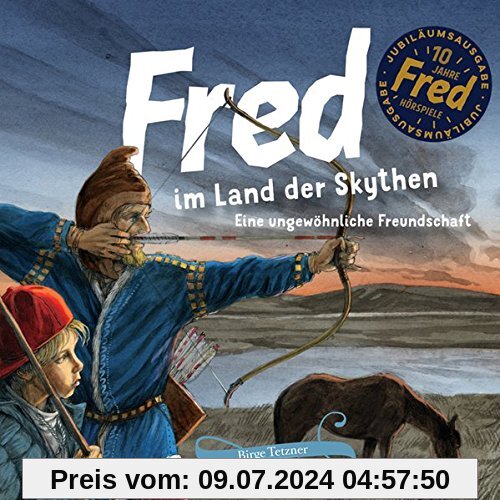 Fred im Land der Skythen: Eine ungewöhnliche Freundschaft (Fred. Archäologische Abenteuer)