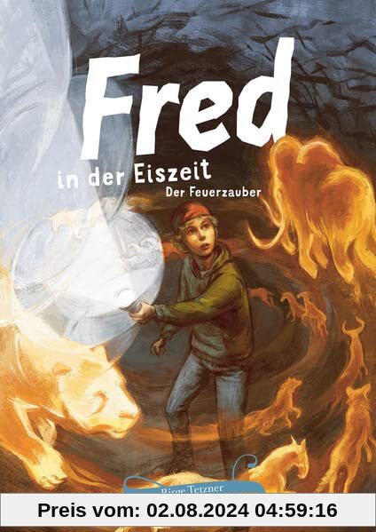 Fred in der Eiszeit: Der Feuerzauber (Fred. Archäologische Abenteuer)