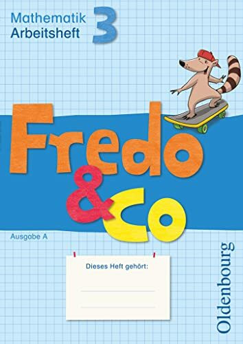 Fredo - Mathematik - Ausgabe A - 2009 - 3. Schuljahr: Arbeitsheft Fredo - Mathematik - Ausgabe A - 2009 - 3. Schuljahr: Arbeitsheft