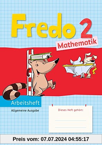 Fredo - Mathematik - Ausgabe A für alle Bundesländer (außer Bayern) - Neubearbeitung: 2. Schuljahr - Arbeitsheft