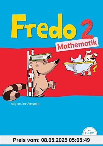 Fredo - Mathematik - Ausgabe A für alle Bundesländer (außer Bayern) - Neubearbeitung: 2. Schuljahr - Schülerbuch