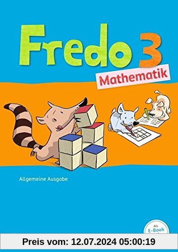 Fredo - Mathematik - Ausgabe A für alle Bundesländer (außer Bayern) - Neubearbeitung: 3. Schuljahr - Schülerbuch