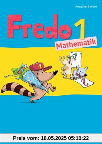 Fredo - Mathematik - Ausgabe B für Bayern: 1. Jahrgangsstufe - Schülerbuch mit Kartonbeilagen