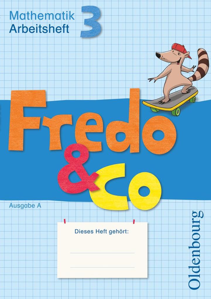 Fredo - Mathematik - Ausgabe A - 2009 - 3. Schuljahr von Oldenbourg Schulbuchverl.
