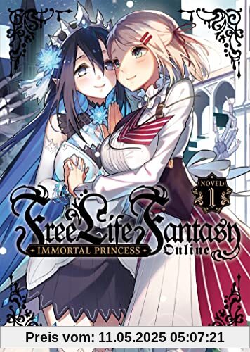 Free Life Fantasy Online: Immortal Princess (Light Novel) Vol. 1