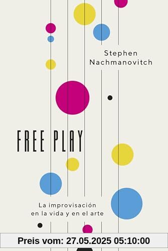 Free Play: La improvisación en la vida y en el arte (Contextos)