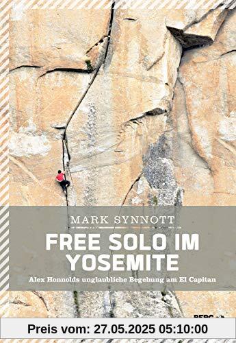 Free Solo im Yosemite: Alex Honnolds unglaubliche Begehung am El Capitan