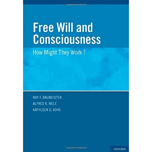 Free Will and Consciousness: How Might They Work? Free Will and Consciousness: How Might They Work?