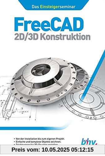 FreeCAD 2D/3D Konstruktion: Das Einsteigerseminar
