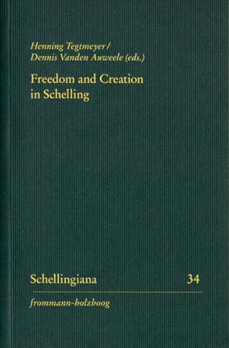Freedom and Creation in Schelling (Schellingiana)