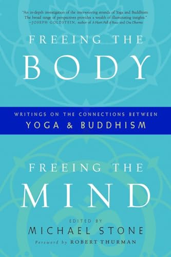 Freeing the Body, Freeing the Mind: Writings on the Connections between Yoga and Buddhism von Shambhala