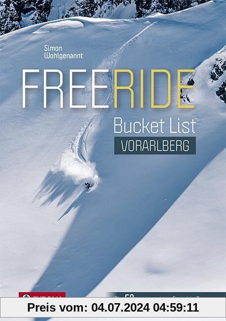 Freeride Bucket List Vorarlberg: Die spannendsten Freeride-Touren im Montafon, am Arlberg und im Klostertal, im Bregenzerwald und im Kleinwalsertal