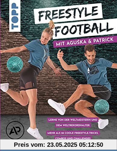 Freestyle Football mit Aguśka & Patrick. Lerne von den Weltmeistern: Über 50 coole Tricks, Combos & Challenges. Von den erfolgreichen Freestylern mit 5 Mio. Followern bei TikTok, YouTube, Instagram Freestyle Football mit Aguśka & Patrick. Lerne von den Weltmeistern: Über 50 coole Tricks, Combos & Challenges. Von den erfolgreichen Freestylern mit 5 Mio. Followern bei TikTok, YouTube, Instagram