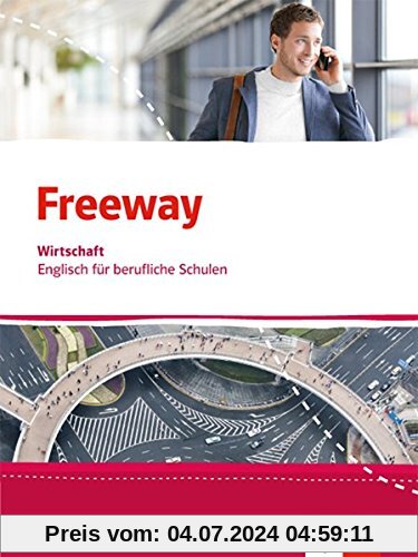 Freeway Wirtschaft / Englisch für berufliche Schulen: Freeway Wirtschaft / Schülerbuch: Englisch für berufliche Schulen