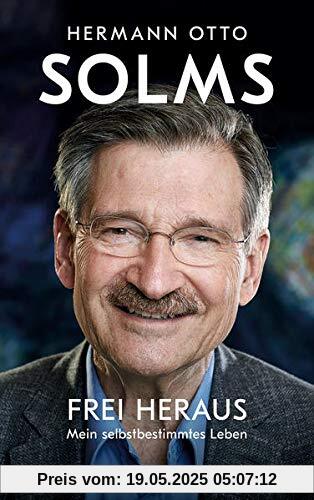 Frei heraus: Mein selbstbestimmtes Leben