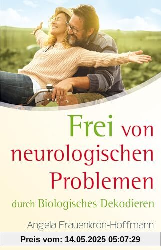 Frei von neurologischen Problemen durch Biologisches Dekodieren